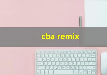 cba remix